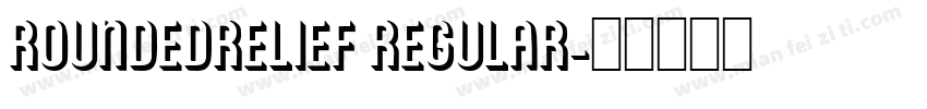 RoundedRelief Regular字体转换